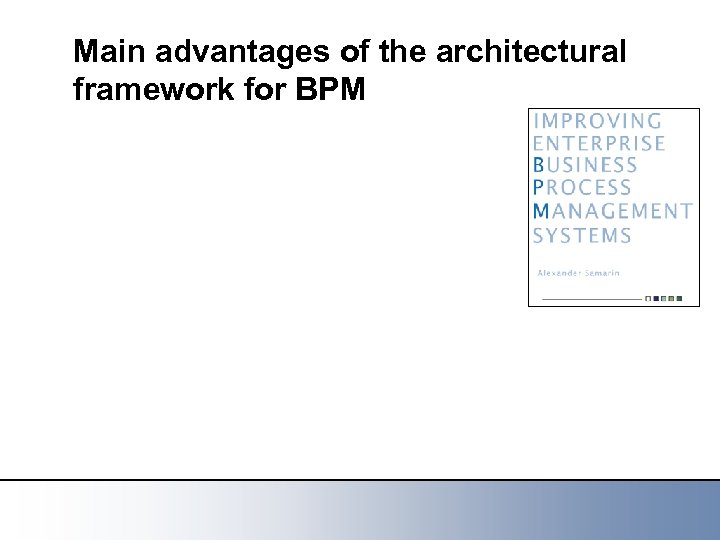 Main advantages of the architectural framework for BPM 