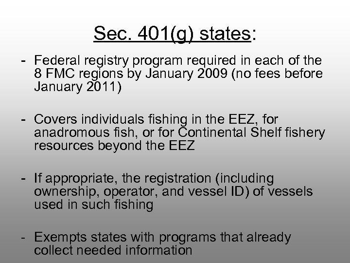 Sec. 401(g) states: - Federal registry program required in each of the 8 FMC