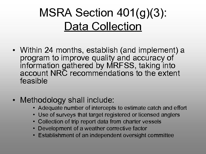 MSRA Section 401(g)(3): Data Collection • Within 24 months, establish (and implement) a program