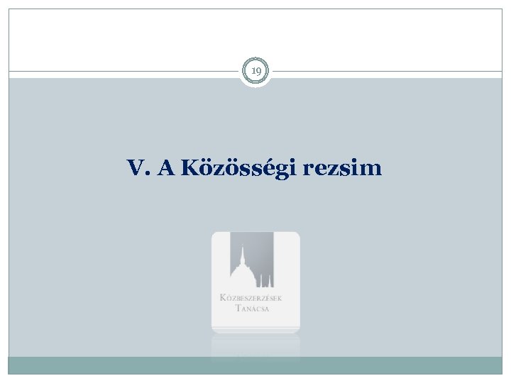 19 V. A Közösségi rezsim 