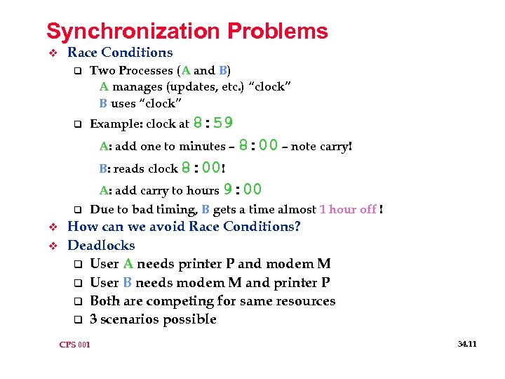 Synchronization Problems v Race Conditions q q Two Processes (A and B) A manages