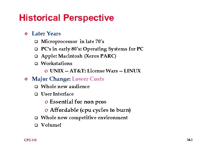 Historical Perspective v Later Years q q v Microprocessor in late 70’s PC's in