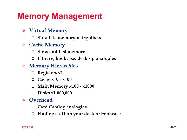 Memory Management v Virtual Memory q v Cache Memory q q v Slow and