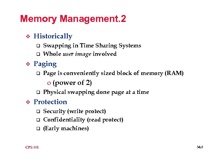 Memory Management. 2 v Historically q q v Swapping in Time Sharing Systems Whole