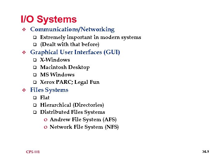 I/O Systems v Communications/Networking q q v Graphical User Interfaces (GUI) q q v