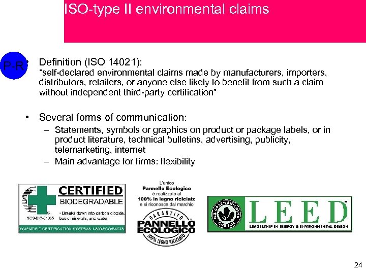 ISO-type II environmental claims P-R • Definition (ISO 14021): claims made by manufacturers, importers,