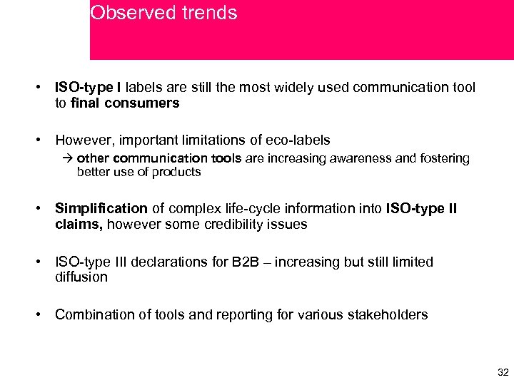 Observed trends • ISO-type I labels are still the most widely used communication tool