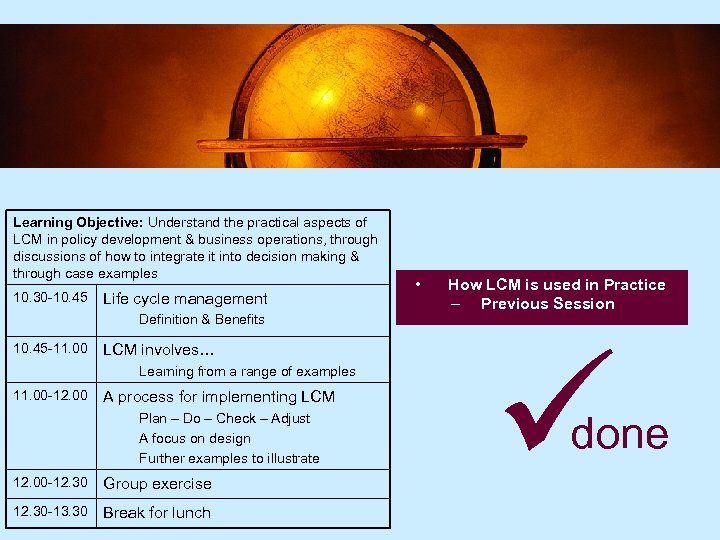 Learning Objective: Understand the practical aspects of LCM in policy development & business operations,