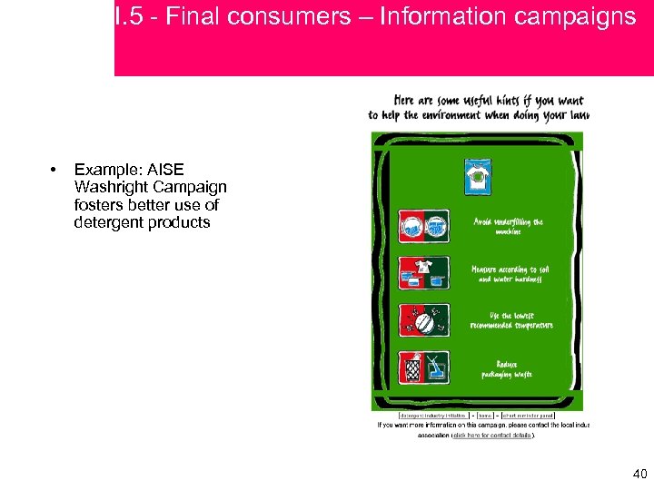 I. 5 - Final consumers – Information campaigns • Example: AISE Washright Campaign fosters