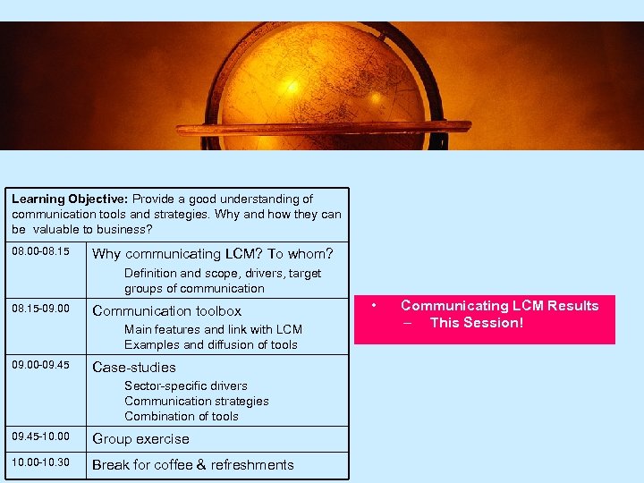 Learning Objective: Provide a good understanding of communication tools and strategies. Why and how