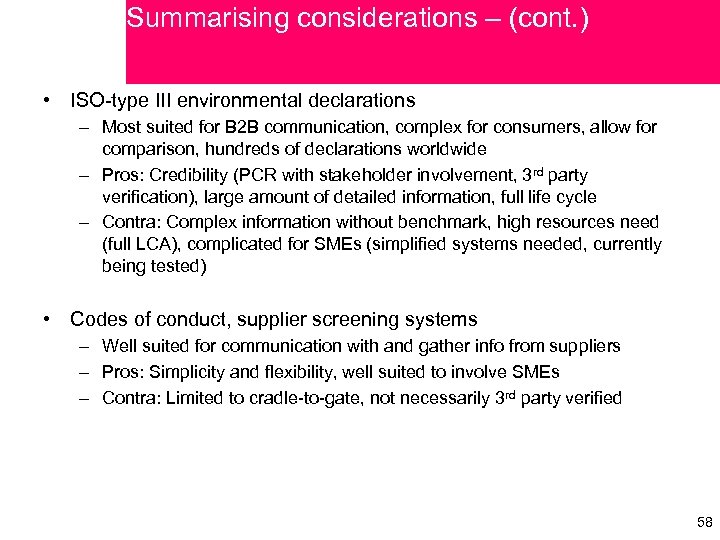 Summarising considerations – (cont. ) • ISO-type III environmental declarations – Most suited for