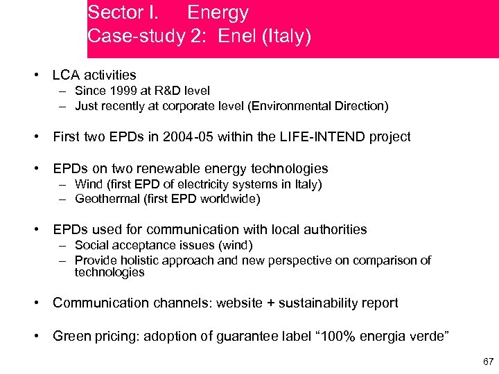 Sector I. Energy Case-study 2: Enel (Italy) • LCA activities – Since 1999 at