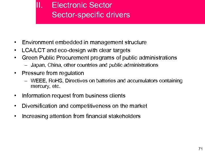 II. Electronic Sector-specific drivers • Environment embedded in management structure • LCA/LCT and eco-design