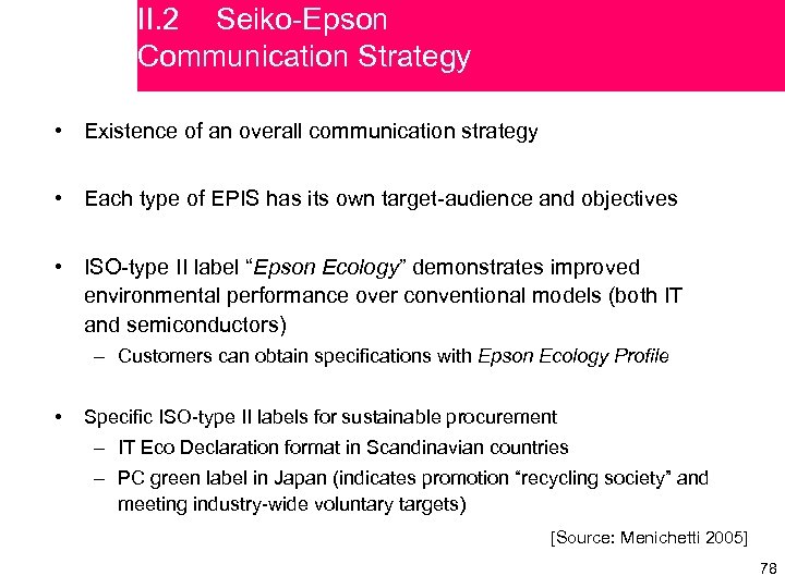 II. 2 Seiko-Epson Communication Strategy • Existence of an overall communication strategy • Each