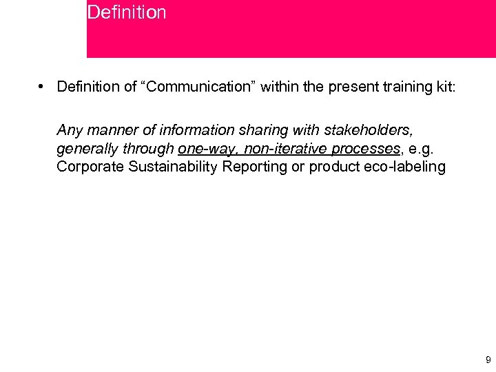 Definition • Definition of “Communication” within the present training kit: Any manner of information