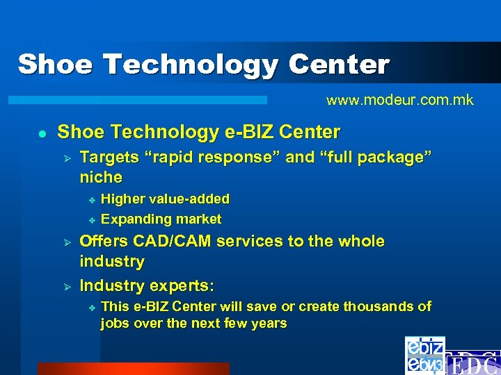 Shoe Technology Center www. modeur. com. mk l Shoe Technology e-BIZ Center Ø Targets