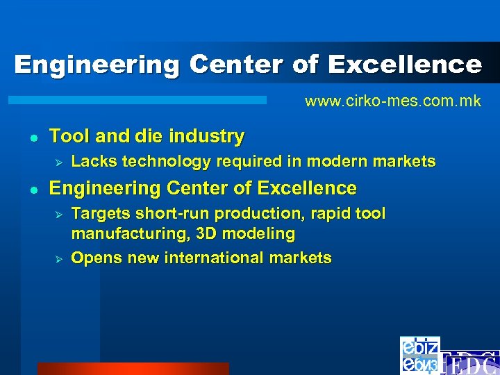 Engineering Center of Excellence www. cirko-mes. com. mk l Tool and die industry Ø