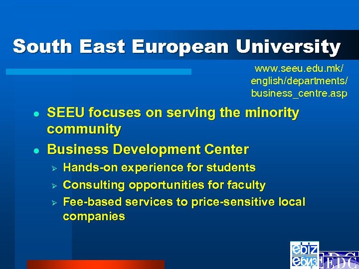 South East European University www. seeu. edu. mk/ english/departments/ business_centre. asp l l SEEU