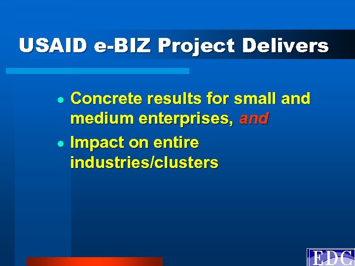 USAID e-BIZ Project Delivers Concrete results for small and medium enterprises, and l Impact