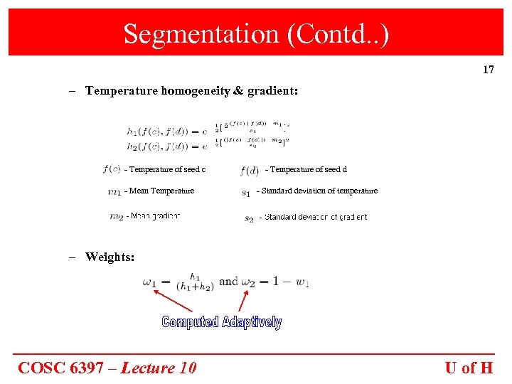 Segmentation (Contd. . ) 17 – Temperature homogeneity & gradient: - Temperature of seed