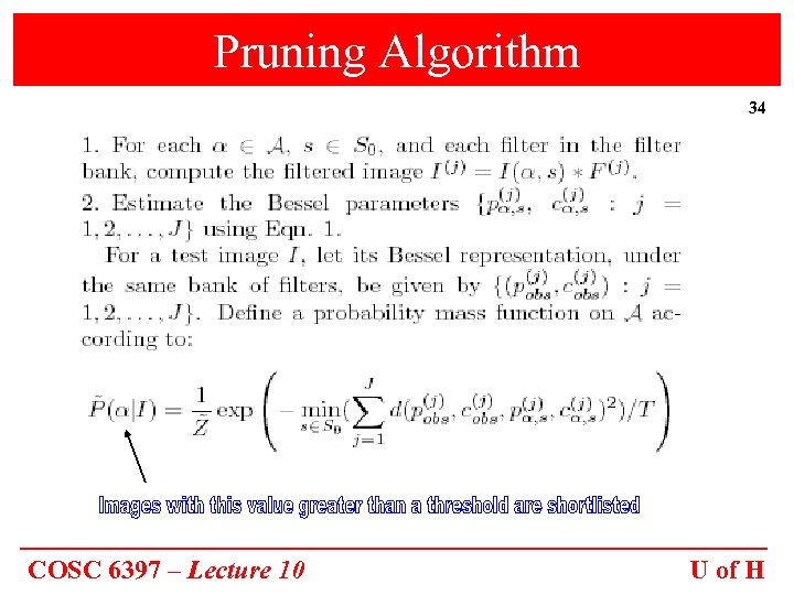 Pruning Algorithm 34 COSC 6397 – Lecture 10 U of H 