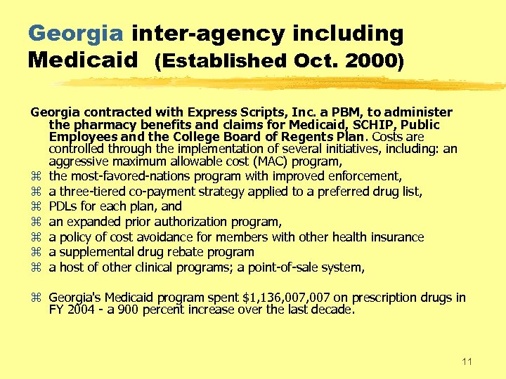 Georgia inter-agency including Medicaid (Established Oct. 2000) Georgia contracted with Express Scripts, Inc. a