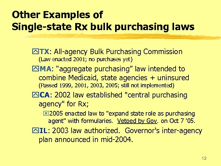 Other Examples of Single-state Rx bulk purchasing laws y. TX: All-agency Bulk Purchasing Commission