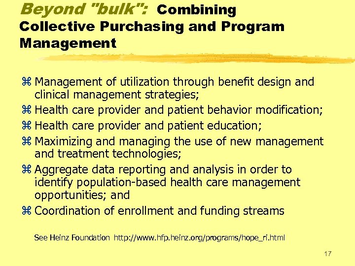 Beyond "bulk": Combining Collective Purchasing and Program Management z Management of utilization through benefit
