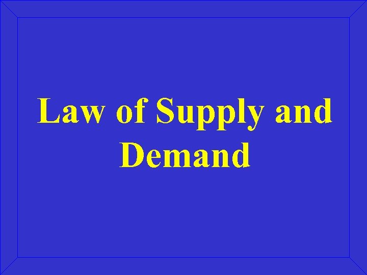 Law of Supply and Demand 