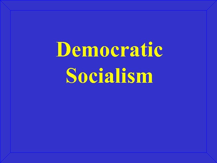 Democratic Socialism 