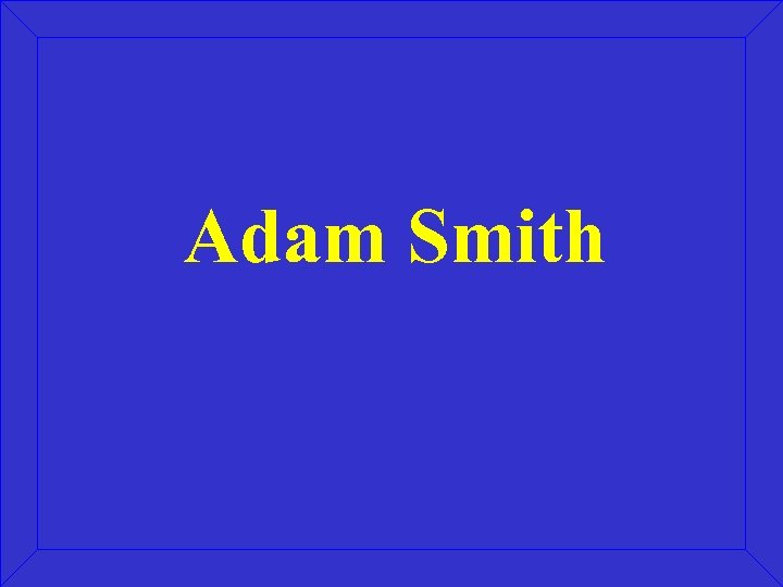 Adam Smith 