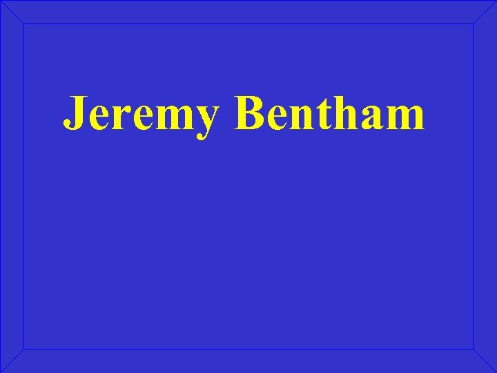 Jeremy Bentham 