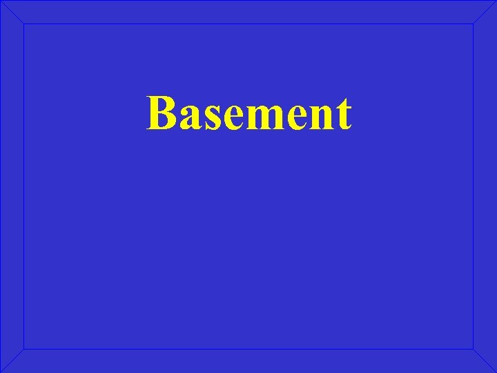 Basement 