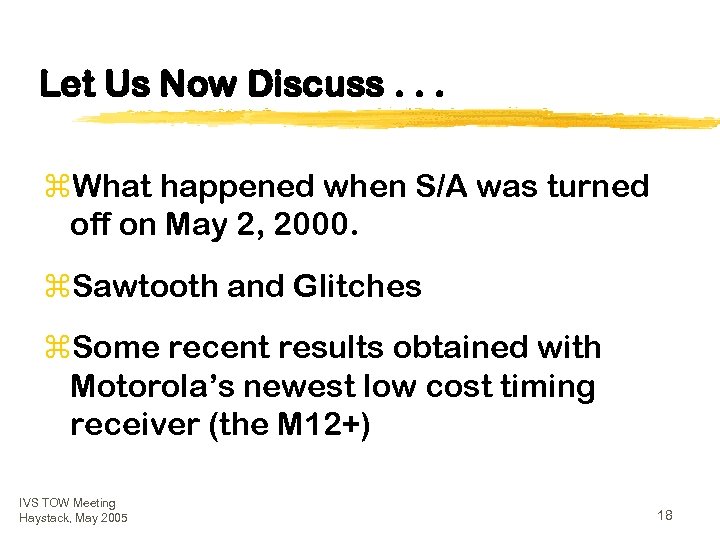 Let Us Now Discuss. . . z. What happened when S/A was turned off