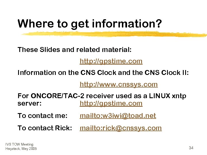 Where to get information? These Slides and related material: http: //gpstime. com Information on