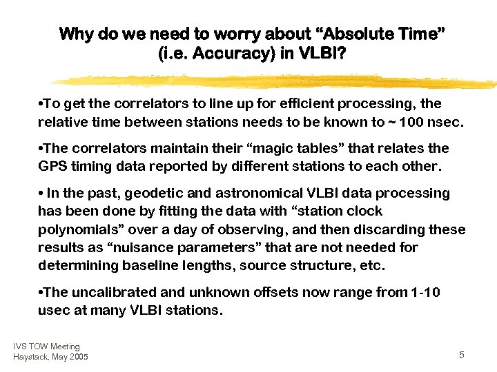 Why do we need to worry about “Absolute Time” (i. e. Accuracy) in VLBI?