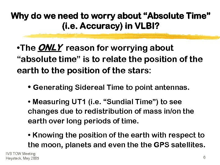 Why do we need to worry about “Absolute Time” (i. e. Accuracy) in VLBI?