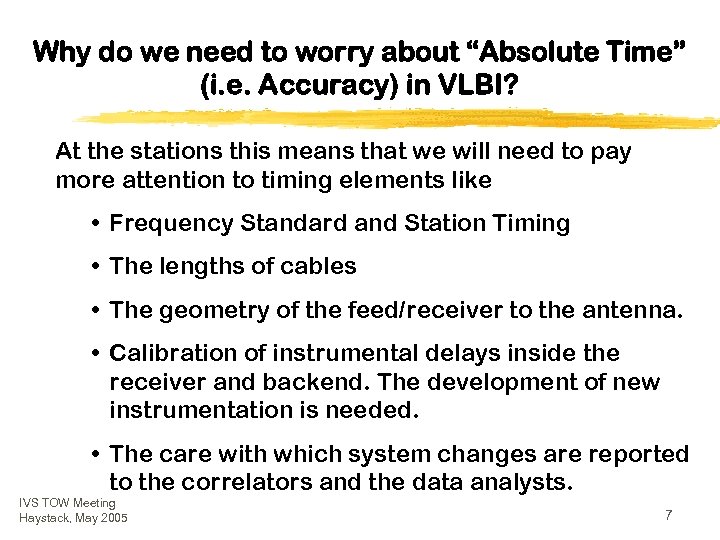Why do we need to worry about “Absolute Time” (i. e. Accuracy) in VLBI?