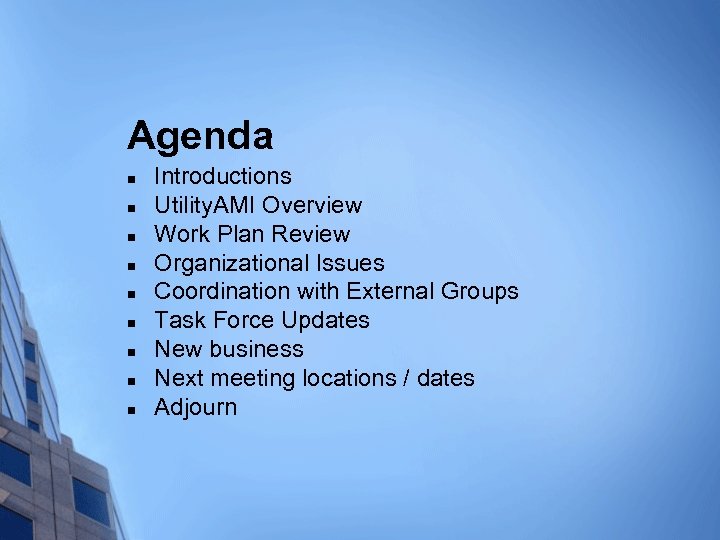 Agenda n n n n n Introductions Utility. AMI Overview Work Plan Review Organizational