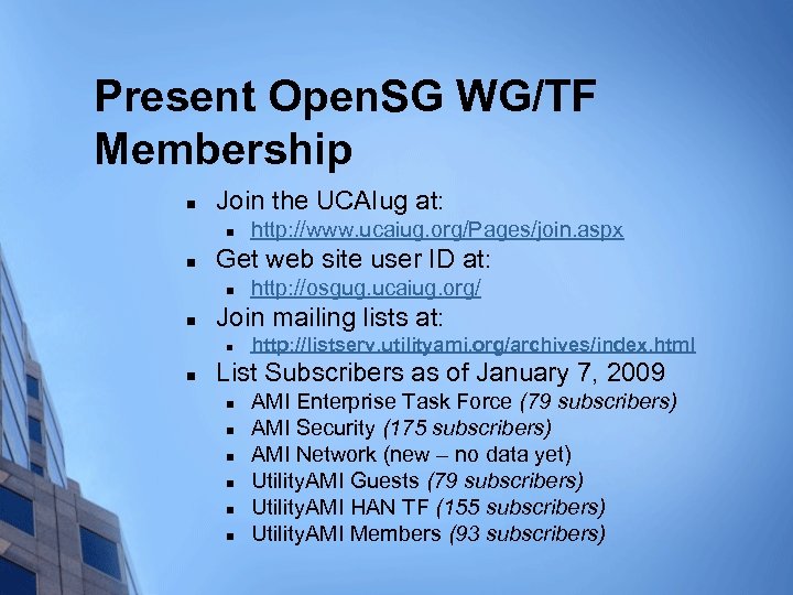 Present Open. SG WG/TF Membership n Join the UCAIug at: n n Get web