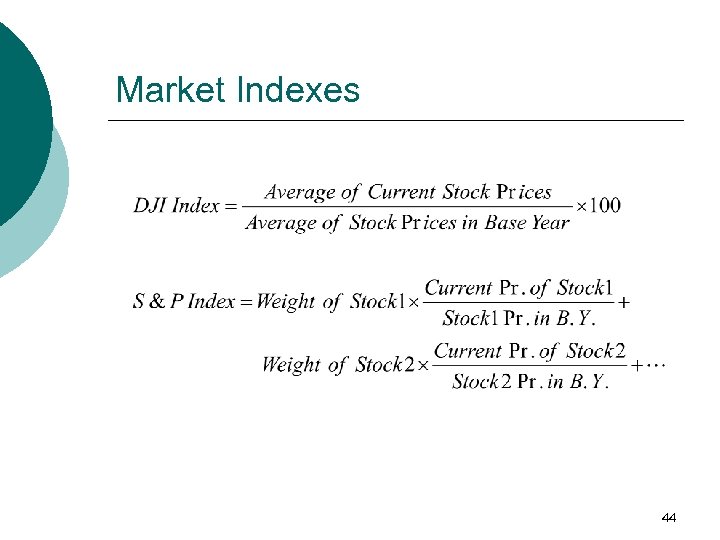 Market Indexes 44 
