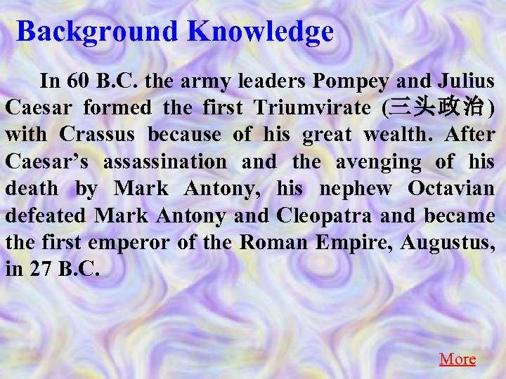 Background Knowledge In 60 B. C. the army leaders Pompey and Julius Caesar formed