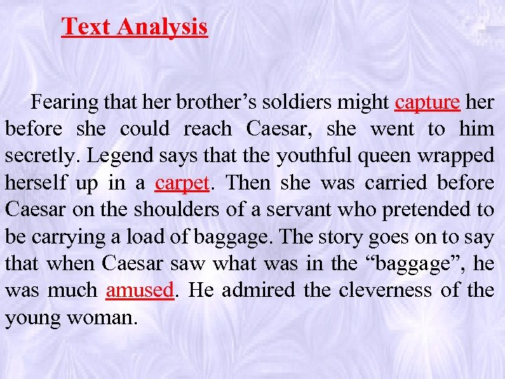 Text Analysis Fearing that her brother’s soldiers might capture her before she could reach