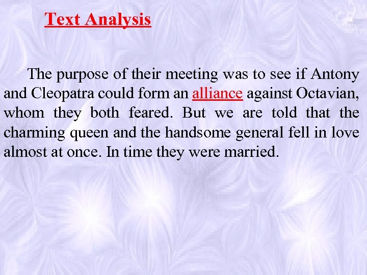 Text Analysis The purpose of their meeting was to see if Antony and Cleopatra