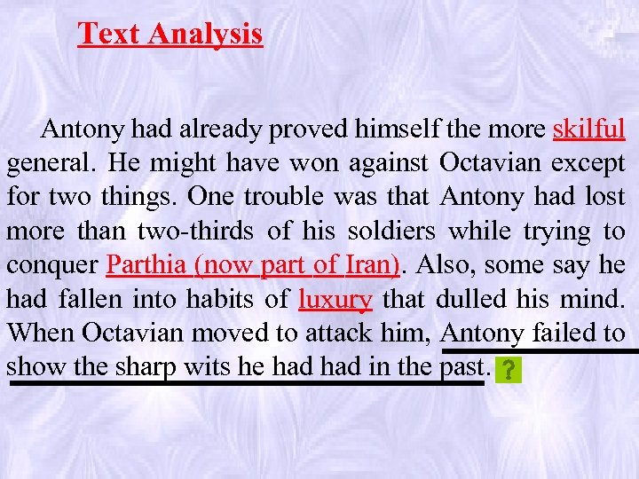 Text Analysis Antony had already proved himself the more skilful general. He might have