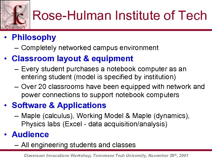 Rose-Hulman Institute of Tech • Philosophy – Completely networked campus environment • Classroom layout