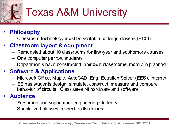 Texas A&M University • Philosophy – Classroom technology must be scalable for large classes