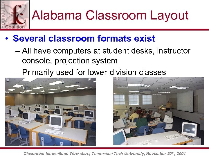 Alabama Classroom Layout • Several classroom formats exist – All have computers at student