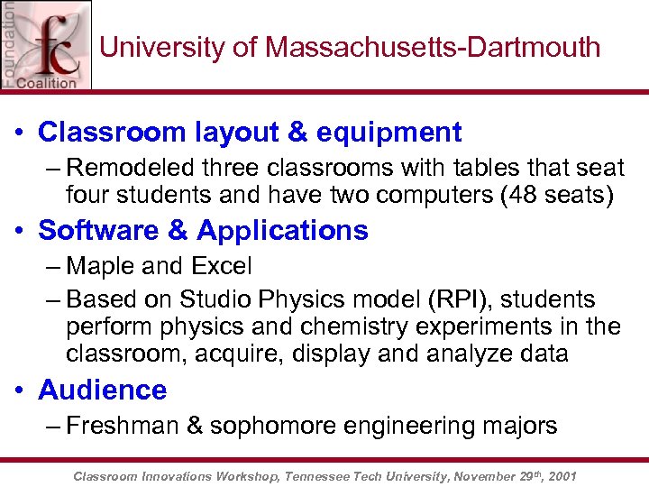 University of Massachusetts-Dartmouth • Classroom layout & equipment – Remodeled three classrooms with tables
