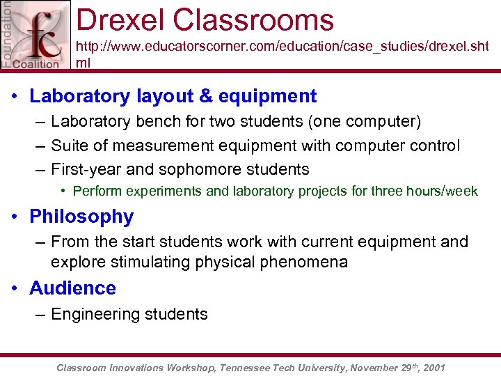 Drexel Classrooms http: //www. educatorscorner. com/education/case_studies/drexel. sht ml • Laboratory layout & equipment –